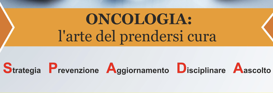 Oncologia: l’arte del prendersi cura